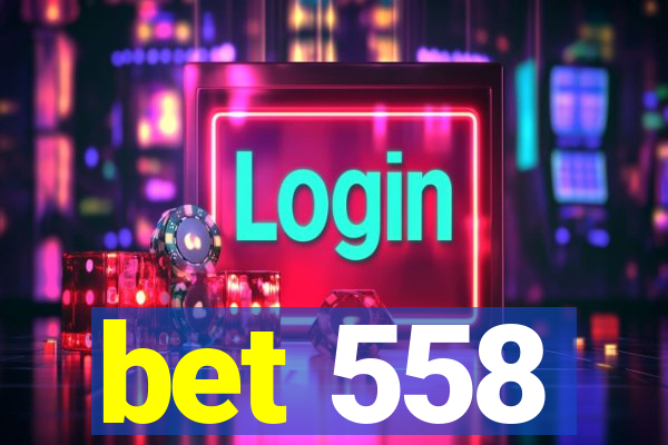 bet 558